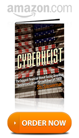 http://www.amazon.com/Cyberheist-financial-American-businesses-meltdown/dp/0983400008/