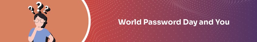 World Password Day and You