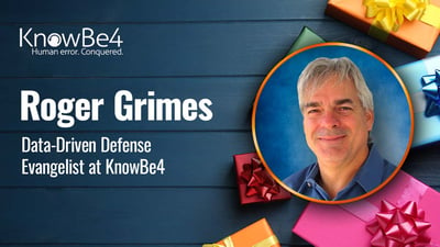 Roger Grimes KnowBe4 Holiday Scams