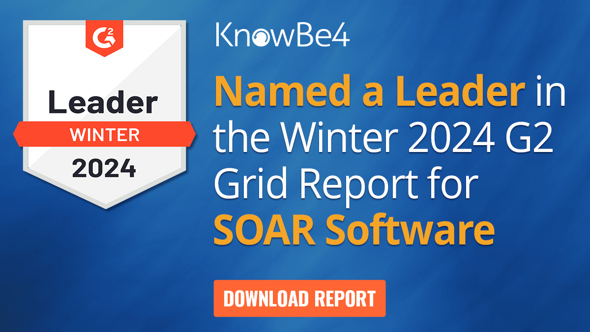 KnowBe4 Named a Leader in the Winter 2024 G2 Grid Report for Security Orchestration, Automation, and Response (SOAR)