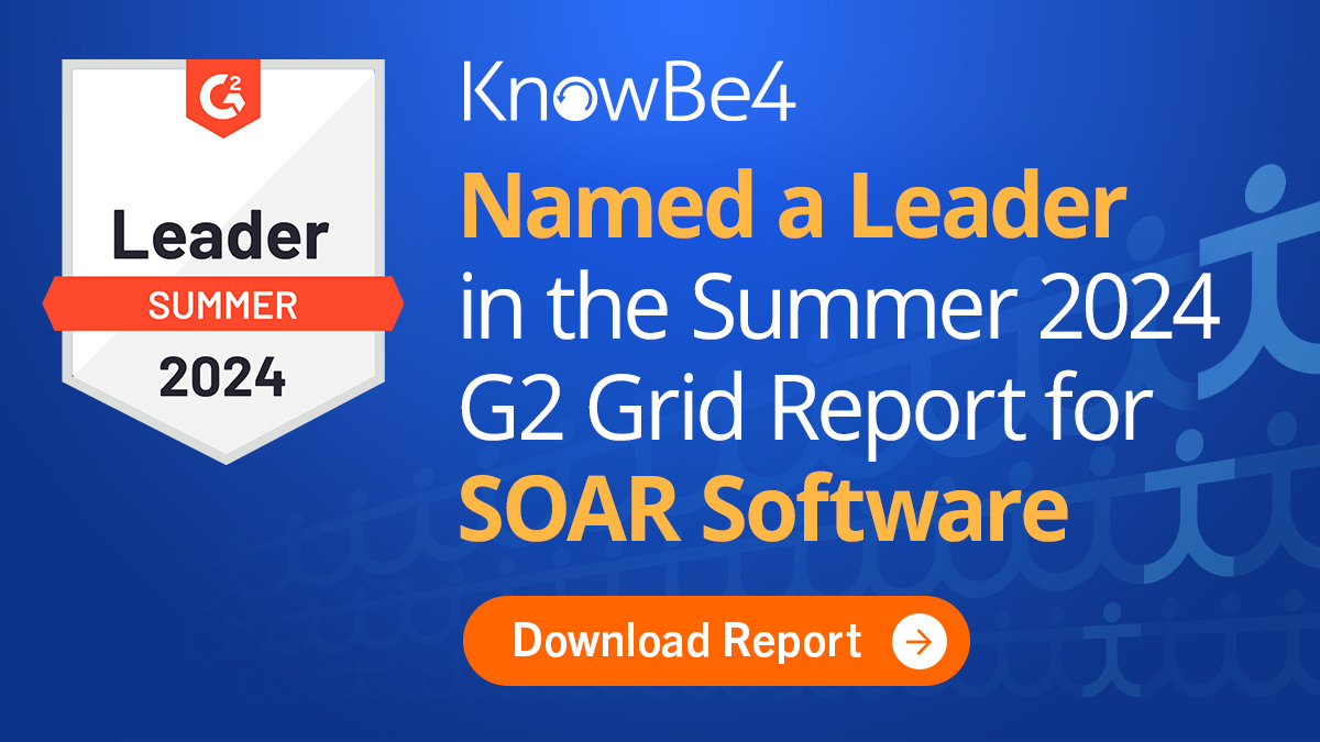 KnowBe4 Named a Leader in the Summer 2024 G2 Grid Report for Security Orchestration, Automation, and Response (SOAR) Software