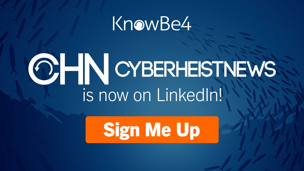 Subscribe to Our New CyberheistNews LinkedIn Newsletter