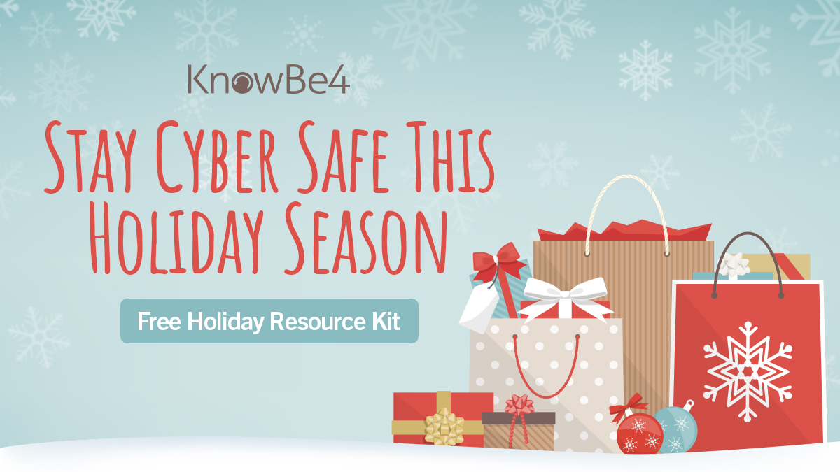 [Holiday Resource Kit] The Holiday Season is Here. How Are You Staying Cyber Safe?